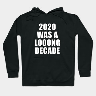 Long Decade 2020 Hoodie